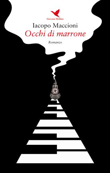 Occhi di marrone - Iacopo Maccioni - Libro Giovane Holden Edizioni 2018, Battitore libero | Libraccio.it