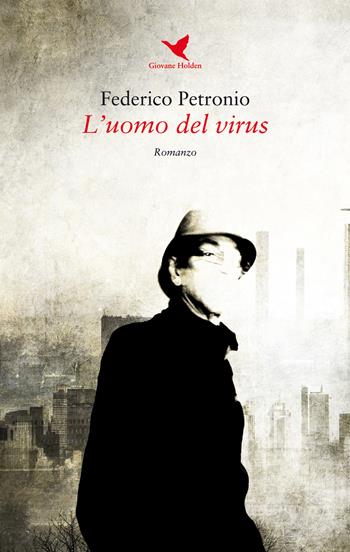 L' uomo del virus - Federico Petronio - Libro Giovane Holden Edizioni 2018, Mysterious Park | Libraccio.it