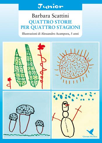 Quattro storie per quattro stagioni - Barbara Scattini - Libro Giovane Holden Edizioni 2018, Coccinella | Libraccio.it