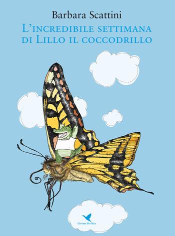 L' incredibile settimana di Lillo il coccodrillo - Barbara Scattini - Libro Giovane Holden Edizioni 2018, Coccinella | Libraccio.it