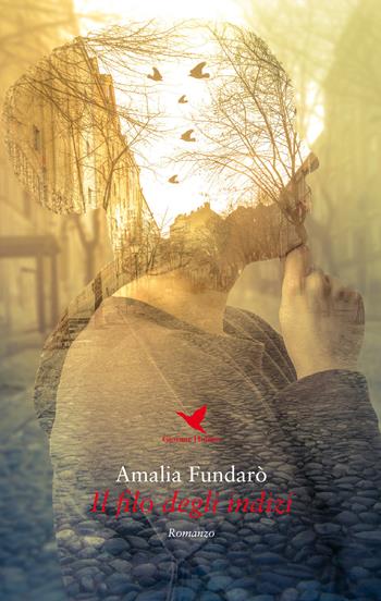 Il filo degli indizi - Amalia Fundarò - Libro Giovane Holden Edizioni 2018, Battitore libero | Libraccio.it