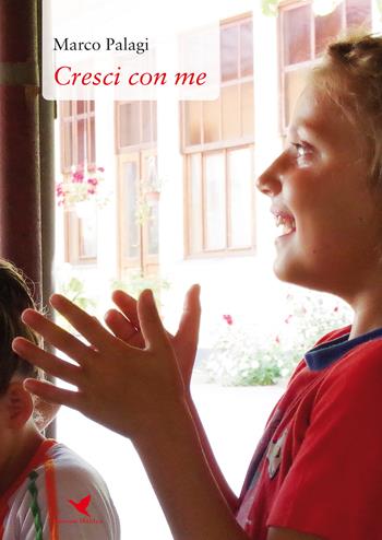 Cresci con me - Marco Palagi - Libro Giovane Holden Edizioni 2018, Focus | Libraccio.it