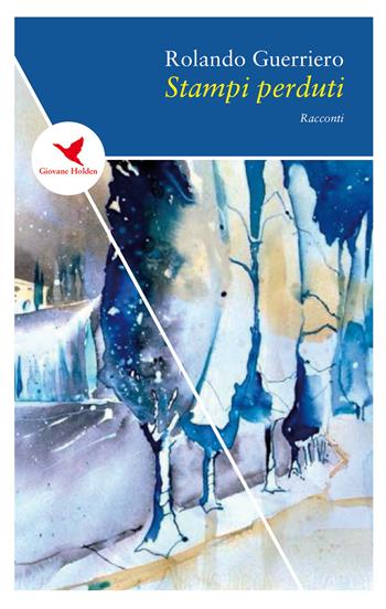 Stampi perduti - Rolando Guerriero - Libro Giovane Holden Edizioni 2018, Spesso sottile | Libraccio.it