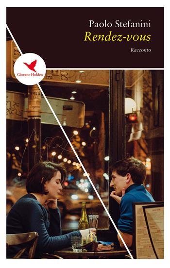 Rendez-vous - Paolo Stefanini - Libro Giovane Holden Edizioni 2018, Spesso sottile | Libraccio.it