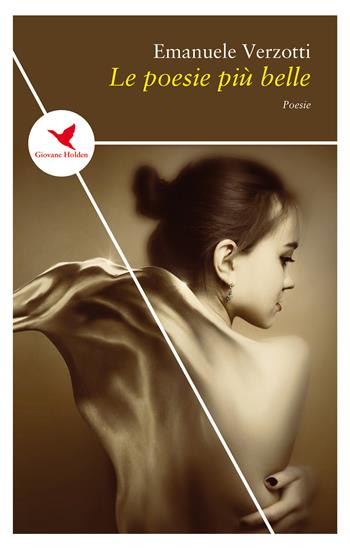 Le poesie più belle - Emanuele Verzotti - Libro Giovane Holden Edizioni 2018, Spesso sottile | Libraccio.it