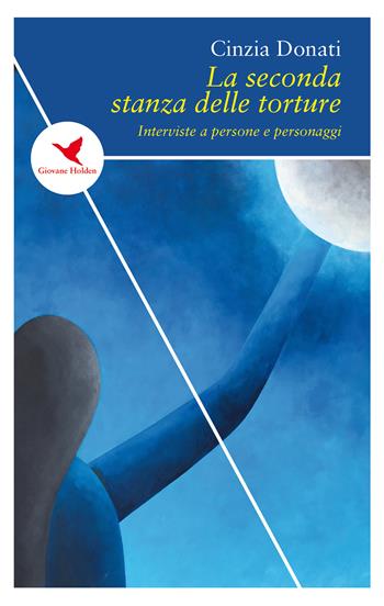 La seconda stanza delle torture - Cinzia Donati - Libro Giovane Holden Edizioni 2018, Spesso sottile | Libraccio.it