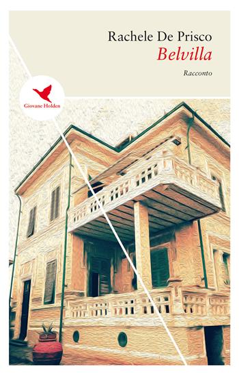 Belvilla - Rachele De Prisco - Libro Giovane Holden Edizioni 2018, Spesso sottile | Libraccio.it