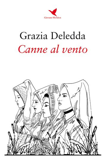 Canne al vento - Grazia Deledda - Libro Giovane Holden Edizioni 2018, Timeless | Libraccio.it