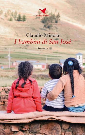I bambini di San José - Claudio Minoia - Libro Giovane Holden Edizioni 2019, Battitore libero | Libraccio.it