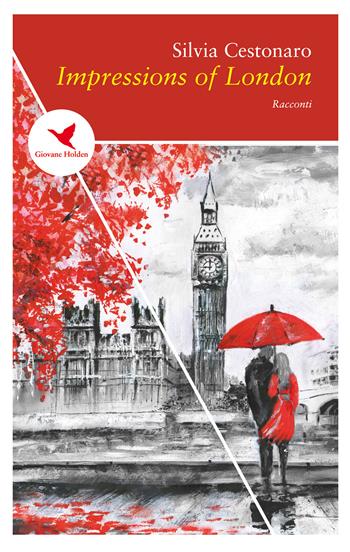 Impressions of London - Silvia Cestonaro - Libro Giovane Holden Edizioni 2019, Spesso sottile | Libraccio.it