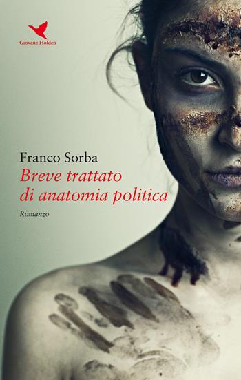 Breve trattato di anatomia politica - Franco Sorba - Libro Giovane Holden Edizioni 2019, Camelot | Libraccio.it