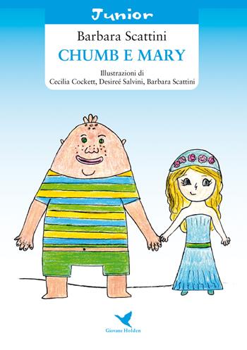 Chumb e Mary. Ediz. illustrata - Barbara Scattini - Libro Giovane Holden Edizioni 2019, Coccinella | Libraccio.it
