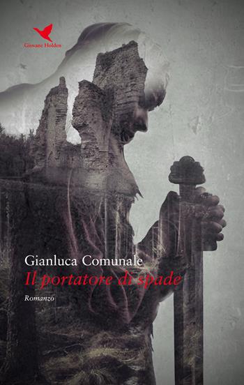 Il portatore di spade - Gianluca Comunale - Libro Giovane Holden Edizioni 2019, Camelot | Libraccio.it