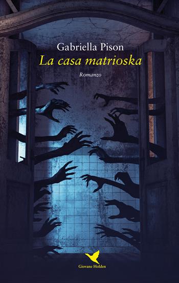 La casa matrioska - Gabriella Pison - Libro Giovane Holden Edizioni 2019, Camelot | Libraccio.it