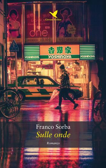 Sulle onde - Franco Sorba - Libro Giovane Holden Edizioni 2019, Battitore libero | Libraccio.it
