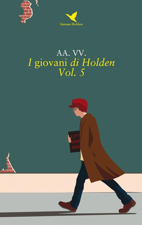 I giovani di Holden. Vol. 5 - Libro Giovane Holden Edizioni 2019, Battitore  libero