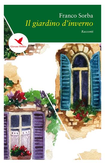 Il giardino d'inverno - Franco Sorba - Libro Giovane Holden Edizioni 2019, Spesso sottile | Libraccio.it
