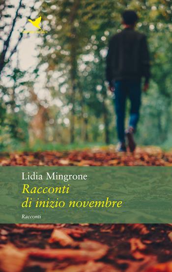 Racconti di inizio novembre - Lidia Mingrone - Libro Giovane Holden Edizioni 2019, Battitore libero | Libraccio.it