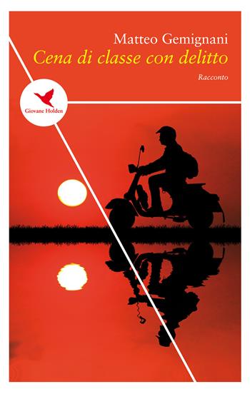 Cena di classe con delitto - Matteo Gemignani - Libro Giovane Holden Edizioni 2019, Spesso sottile | Libraccio.it