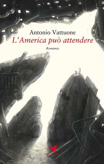 L' America può attendere - Antonio Vattuone - Libro Giovane Holden Edizioni 2020, Battitore libero | Libraccio.it