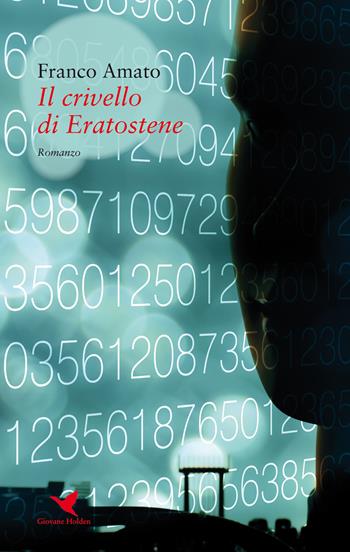 Il crivello di Eratostene - Franco Amato - Libro Giovane Holden Edizioni 2020, Mysterious Park | Libraccio.it