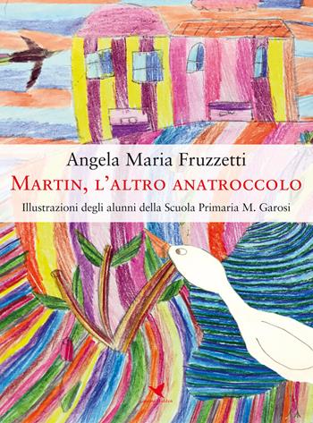Martin, l'altro anatroccolo - Angela Maria Fruzzetti - Libro Giovane Holden Edizioni 2020, Coccinella | Libraccio.it