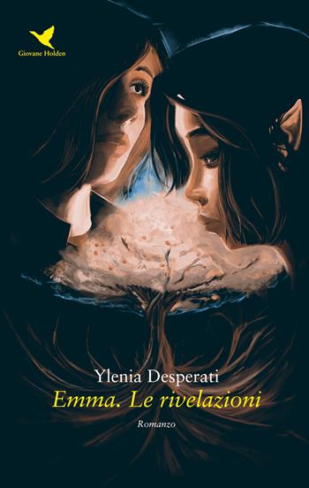 Emma. Le rivelazioni - Ylenia Desperati - Libro Giovane Holden Edizioni 2020, Camelot | Libraccio.it
