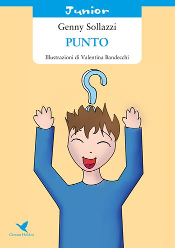 Punto - Genny Sollazzi - Libro Giovane Holden Edizioni 2020 | Libraccio.it