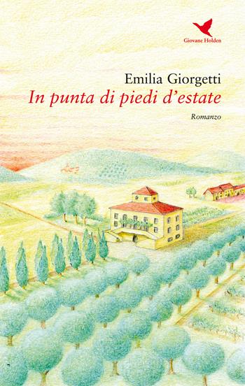 In punta di piedi d'estate - Emilia Giorgetti - Libro Giovane Holden Edizioni 2020, Battitore libero | Libraccio.it