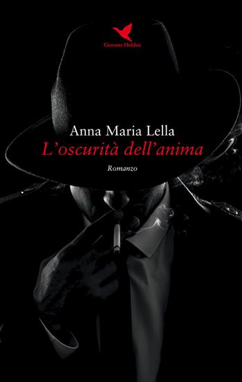 L' oscurità dell'anima - Anna Maria Lella - Libro Giovane Holden Edizioni 2020, Mysterious Park | Libraccio.it