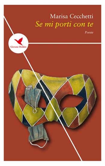 Se mi porti con te - Marisa Cecchetti - Libro Giovane Holden Edizioni 2020, Spesso sottile | Libraccio.it