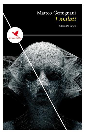 I malati - Matteo Gemignani - Libro Giovane Holden Edizioni 2020 | Libraccio.it