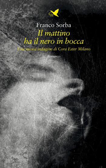 Il mattino ha il nero in bocca. Una nuova indagine di Cora Ester Milano - Franco Sorba - Libro Giovane Holden Edizioni 2021, Mysterious Park | Libraccio.it