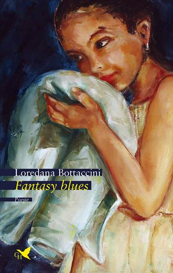 Fantasy blues - Loredana Bottaccini - Libro Giovane Holden Edizioni 2021, Versi di segale | Libraccio.it