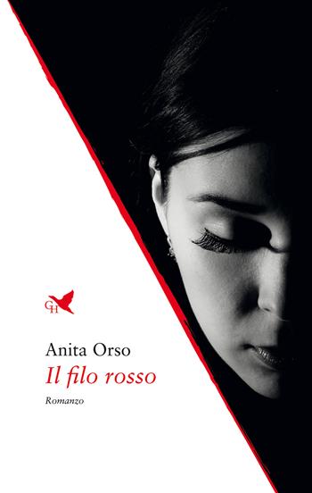 Il filo rosso - Anita Orso - Libro Giovane Holden Edizioni 2021, Battitore libero | Libraccio.it