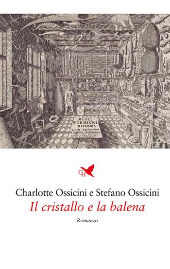 Il cristallo e la balena - Charlotte Ossicini, Stefano Ossicini - Libro Giovane Holden Edizioni 2021, Battitore libero | Libraccio.it