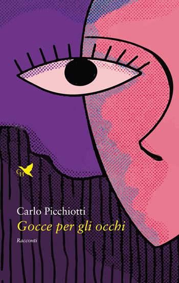 Gocce per gli occhi - Carlo Picchiotti - Libro Giovane Holden Edizioni 2021, Battitore libero | Libraccio.it