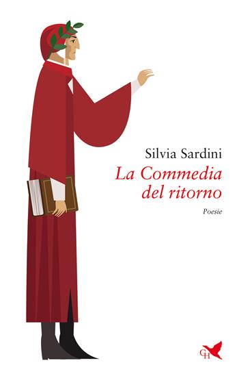 La Commedia del ritorno - Silvia Sardini - Libro Giovane Holden Edizioni 2021, Versi di segale | Libraccio.it