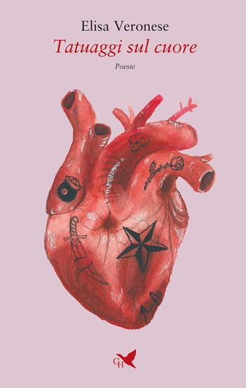 Tatuaggi sul cuore - Elisa Veronese - Libro Giovane Holden Edizioni 2021, Versi di segale | Libraccio.it
