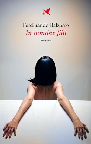 In nomine filii - Ferdinando Balzarro - Libro Giovane Holden Edizioni 2021, Battitore libero | Libraccio.it