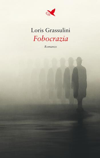 Fobocrazia - Loris Grassulini - Libro Giovane Holden Edizioni 2022, Battitore libero | Libraccio.it