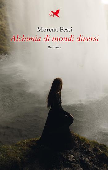 Alchimia di mondi diversi - Morena Festi - Libro Giovane Holden Edizioni 2022, Battitore libero | Libraccio.it