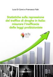 Statistiche sulla repressione del traffico di droghe in Italia: misurare l'inefficacia delle leggi proibizioniste
