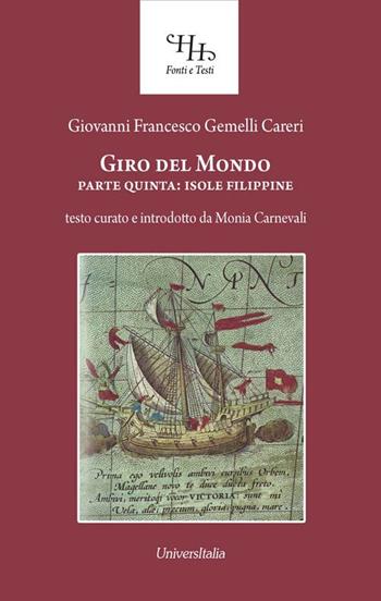 Giro del mondo. Vol. 5: Isole Filippine. - Giovanni Francesco Gemelli Careri - Libro Universitalia 2017, Horti Hesperidum. Fonti e testi | Libraccio.it