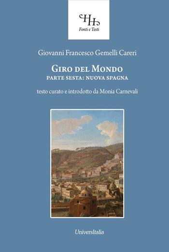 Giro del mondo - Giovanni Francesco Gemelli Careri - Libro Universitalia 2017, Horti Hesperidum. Fonti e testi | Libraccio.it