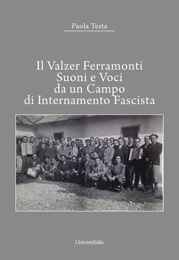 Il valzer Ferramonti. Suoni e voci da un campo di internamento fascista. Ediz. per la scuola - Paola Testa - Libro Universitalia 2017 | Libraccio.it