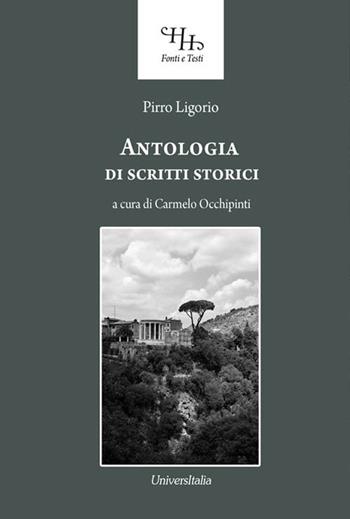 Antologia di scritti storici - Pirro Ligorio - Libro Universitalia 2017, Horti Hesperidum. Fonti e testi | Libraccio.it