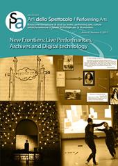 Arti dello spettacolo. Performing arts. Rivista interdisciplinare di studi su teatro, performing arts, culture artistiche-letterarie e nuove tecnologie per le humanities (2017). Vol. 3: New frontiers. Live performances, archives and digital technology.