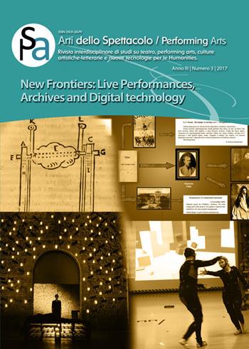 Arti dello spettacolo. Performing arts. Rivista interdisciplinare di studi su teatro, performing arts, culture artistiche-letterarie e nuove tecnologie per le humanities (2017). Vol. 3: New frontiers. Live performances, archives and digital technology. - Donatella Gavrilovich - Libro Universitalia 2017 | Libraccio.it