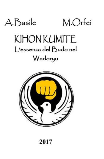Khion Kumite. L'essenza del Budo nel Wadoryu - Maurizio Orfei - Libro Universitalia 2018 | Libraccio.it